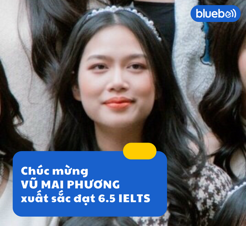 Chúc mừng Vũ Mai Phương xuất sắc đạt 6.5 IELTS