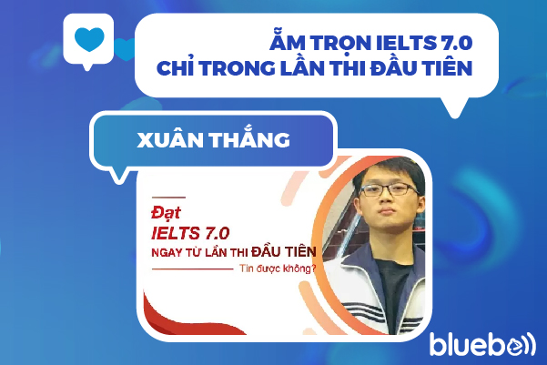 Xuân Thắng ẵm trọn IELTS 7.0 chỉ trong lần thi đầu tiên