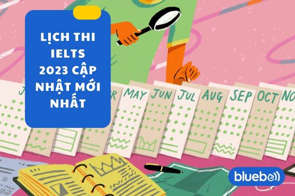 Lịch thi IELTS 2025 [Cập nhật mới nhất]
