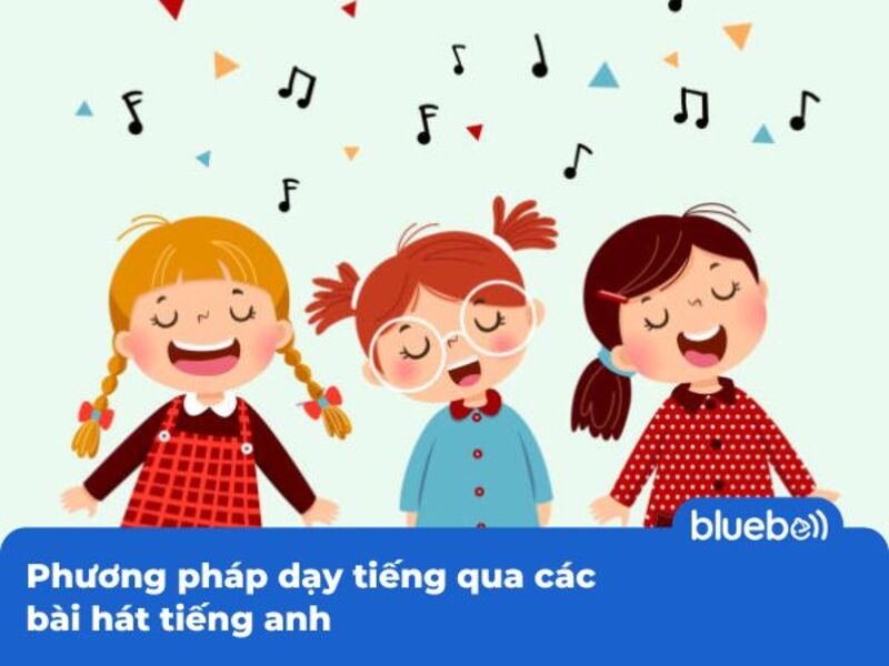 Phương pháp dạy tiếng qua các bài hát tiếng anh