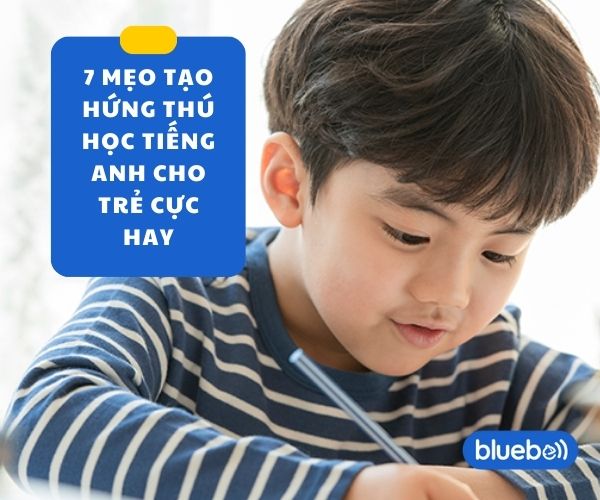 7 mẹo tạo hứng thú học tiếng Anh cho trẻ cực hay