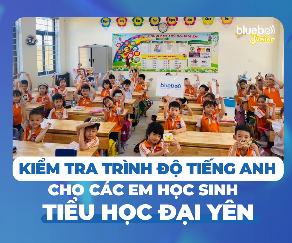 Bluebell Junior đã có mặt tại trường Tiểu học Đại Yên Chương Mỹ
