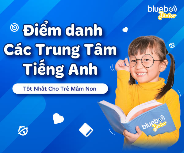 Điểm danh các trung tâm tiếng Anh cho trẻ mầm non tốt nhất