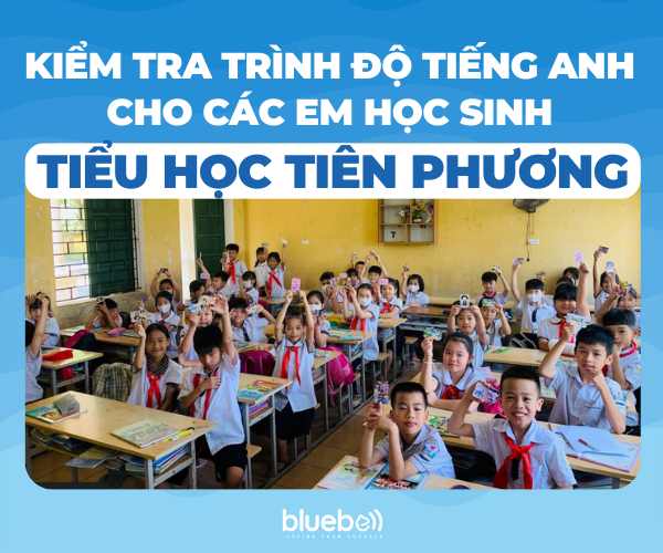 Kiểm tra trình độ tiếng Anh cho các em học sinh trường Tiểu học Tiên Phương