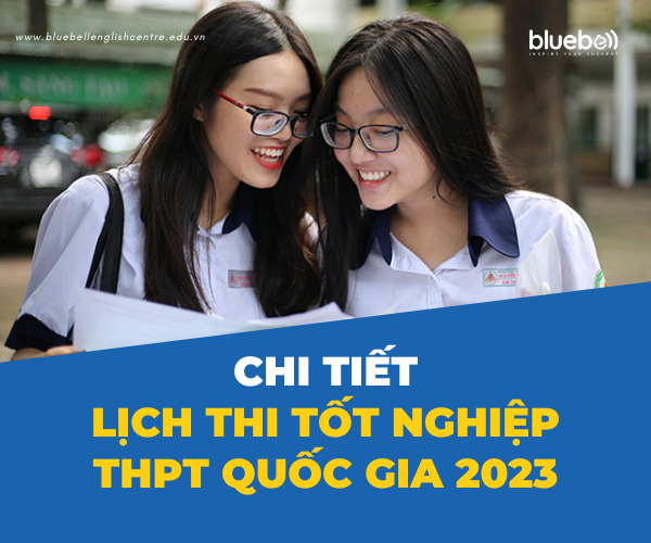 Chi tiết lịch thi tốt nghiệp THPT Quốc Gia năm 2023