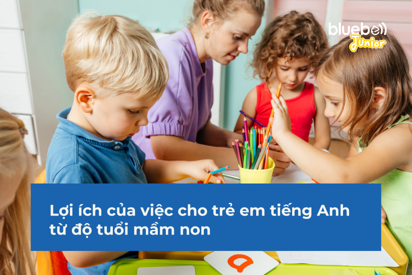 Lợi ích của việc cho trẻ em tiếng Anh từ độ tuổi mầm non