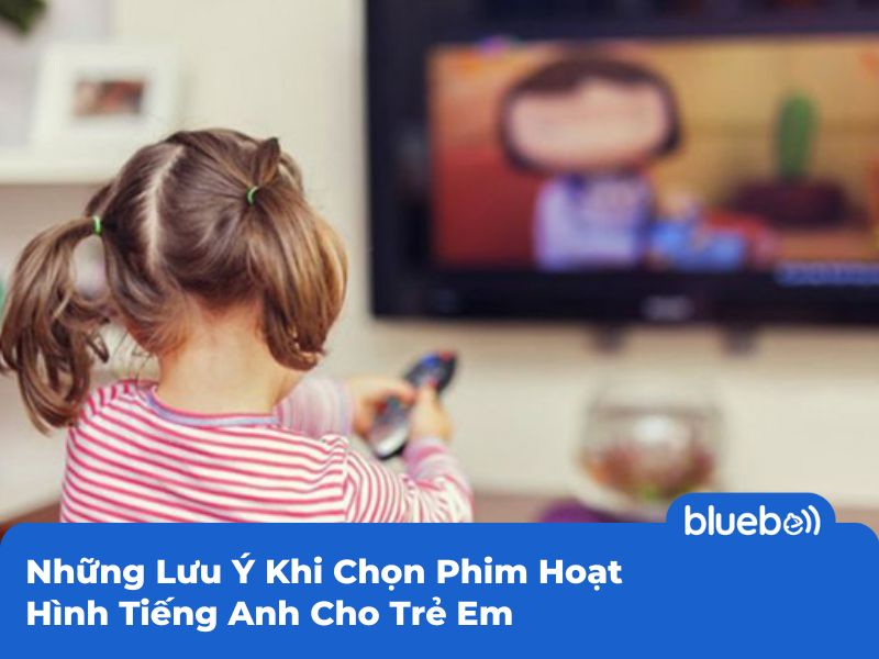 Lưu ý khi chọn phim hoạt hình tiếng anh cho trẻ em Lưu ý khi chọn phim hoạt hình tiếng anh cho trẻ em