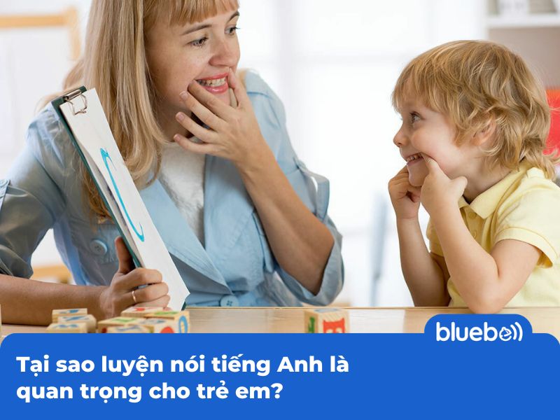 Tại sao luyện nói tiếng Anh là quan trọng cho trẻ em?