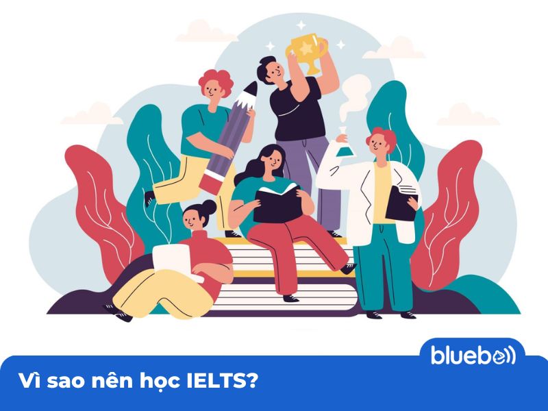Vì sao nên học IELTS?