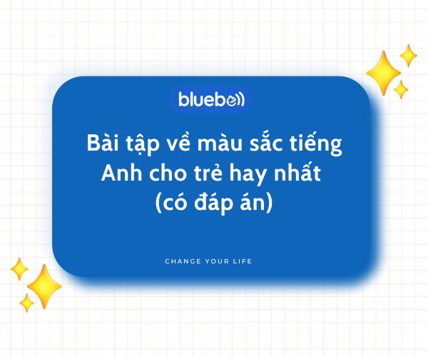Bài tập về màu sắc tiếng Anh cho trẻ hay nhất (có đáp án)