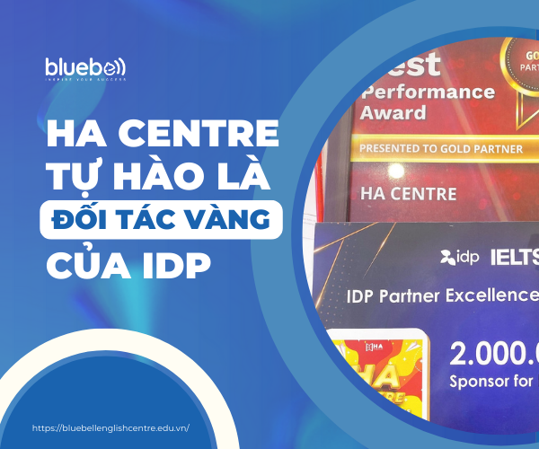 HA CENTRE Tự hào là đối tác vàng của IDP
