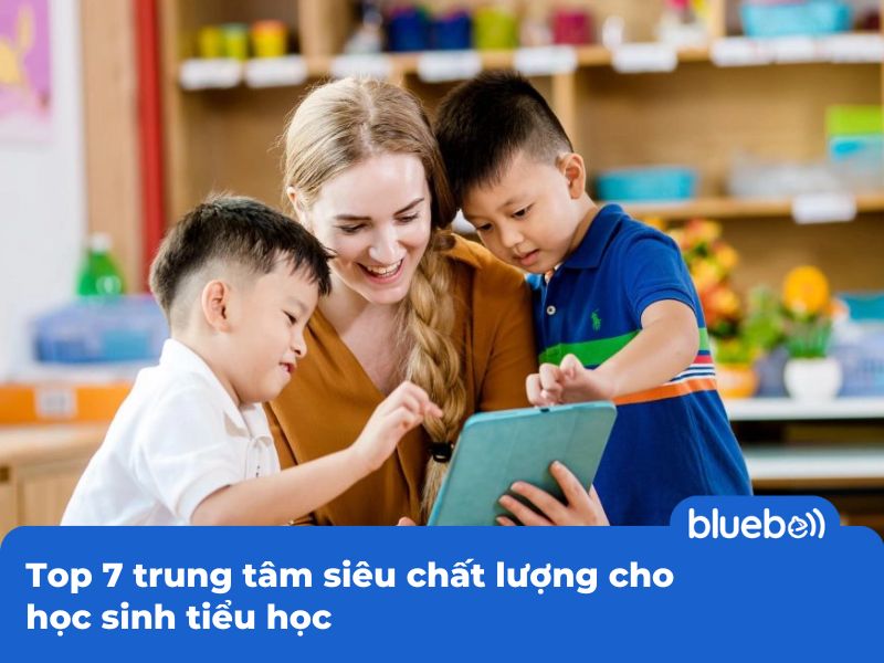 Top 7 trung tâm tiếng anh cho học sinh tiểu học chất lượng Top 7 trung tâm tiếng anh cho học sinh tiểu học chất lượng