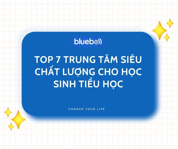 Top 7 trung tâm tiếng anh cho học sinh tiểu học siêu chất lượng