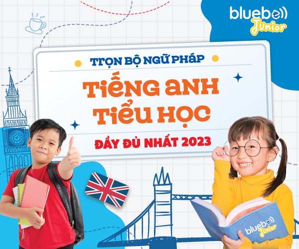 Trọn bộ ngữ pháp tiếng Anh tiểu học đầy đủ nhất 2025