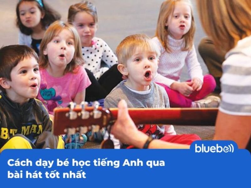Cách dạy trẻ học tiếng Anh qua bài hát tốt nhất