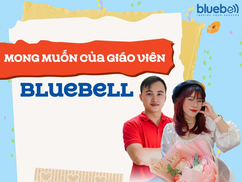 Mong muốn của giáo viên Bluebell