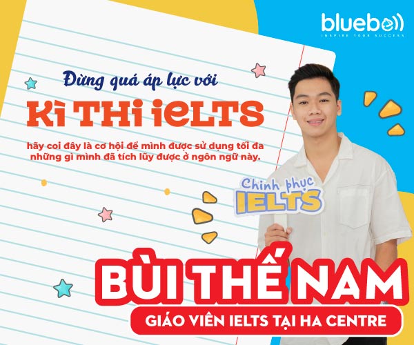 “Kỳ thi IELTS là cơ hội” – Chia sẻ Bùi Thế Nam GV HA Centre