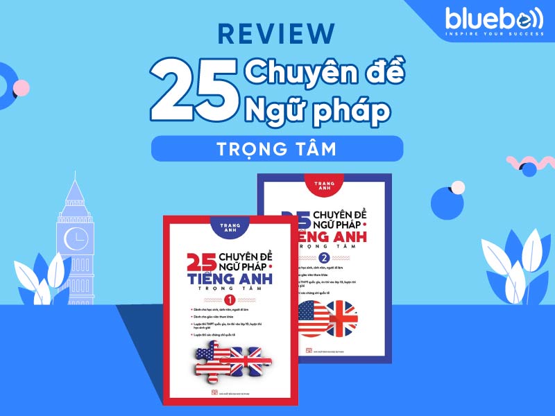 Review sách 25 chuyên đề ngữ pháp tiếng Anh trọng tâm