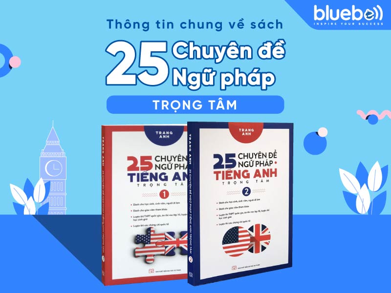 Thông tin chung về sách 25 chuyên đề ngữ pháp tiếng Anh trọng tâm