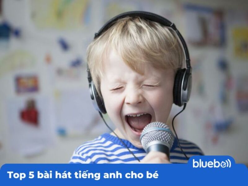 Top 5 bài hát tiếng anh cho bé