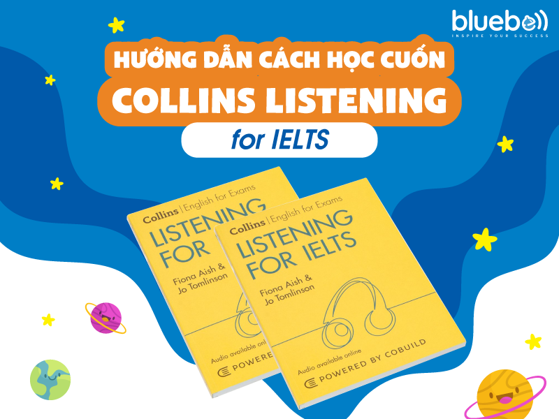 Hướng dẫn cách học cuốn Listening for IELTS Collins