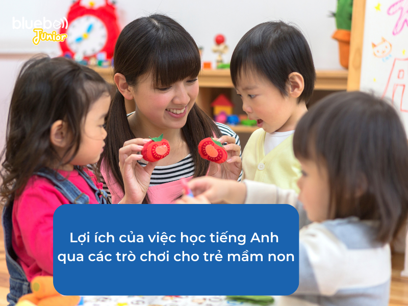 Lợi ích của việc học tiếng Anh qua các trò chơi cho trẻ mầm non