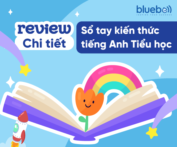Review chi tiết Sổ tay kiến thức tiếng Anh Tiểu học