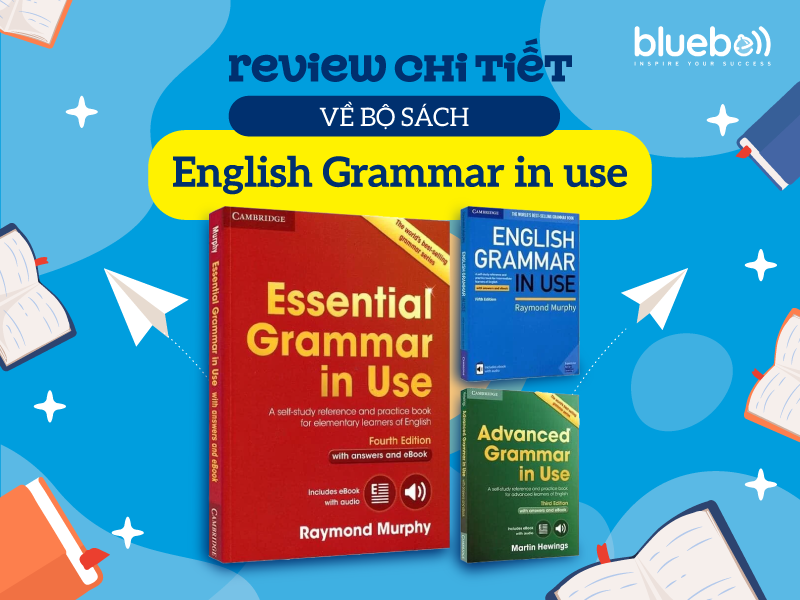 Review chi tiết bộ sách English Grammar in Use
