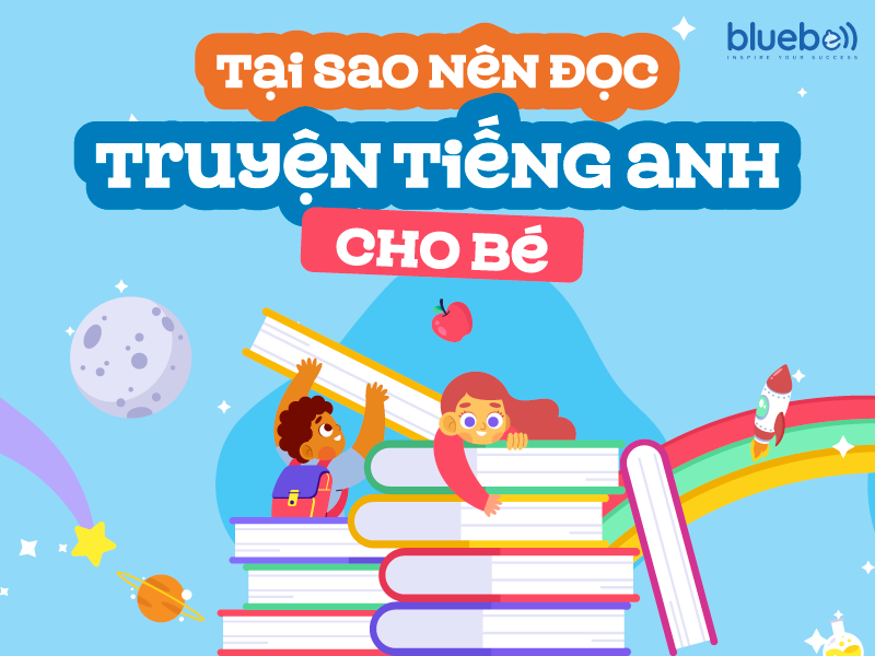 Tại sao nên đọc truyện tiếng Anh cho bé