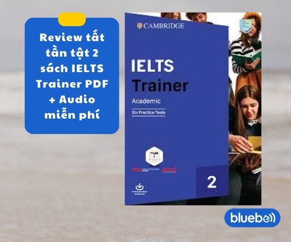 Review tất tần tật 2 sách IELTS Trainer PDF + Audio miễn phí