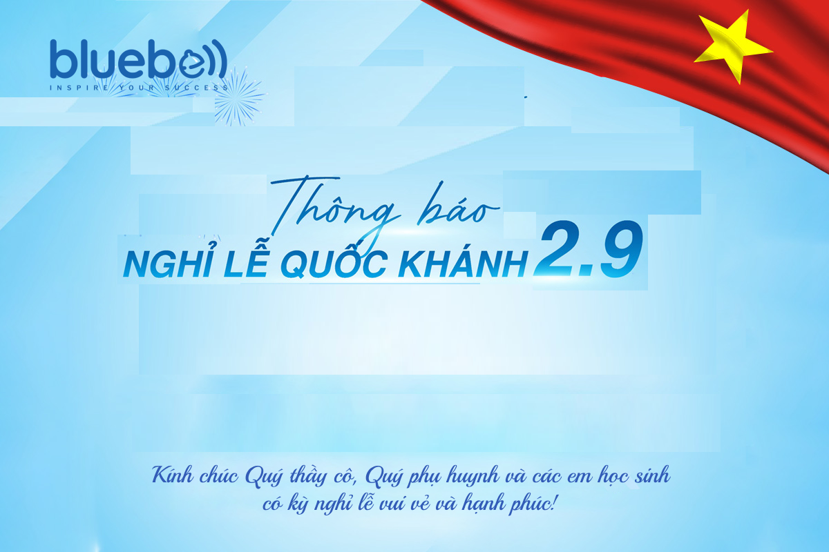 Trung Tâm Ngoại Ngữ Bluebell thông báo nghỉ lễ Quốc Khánh 2/9