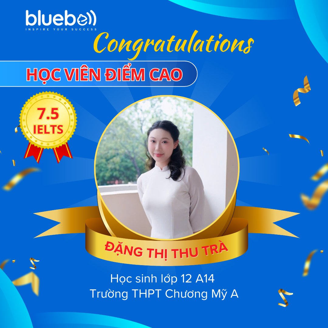 Chúc mừng học viên Bluebell Đặng Thị Thu Trà xuất sắc đạt 7.5 IELTS